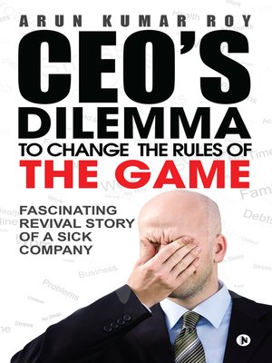 cover image of CEO's Dilemma - To Change the Rules of the Game